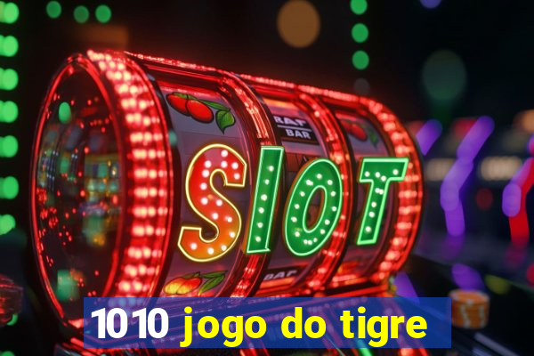 1010 jogo do tigre